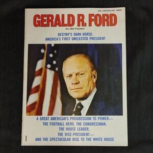 Gerald R Ford Our 38th President Destinys Dark Horse Americas 1st Unelected Pres
